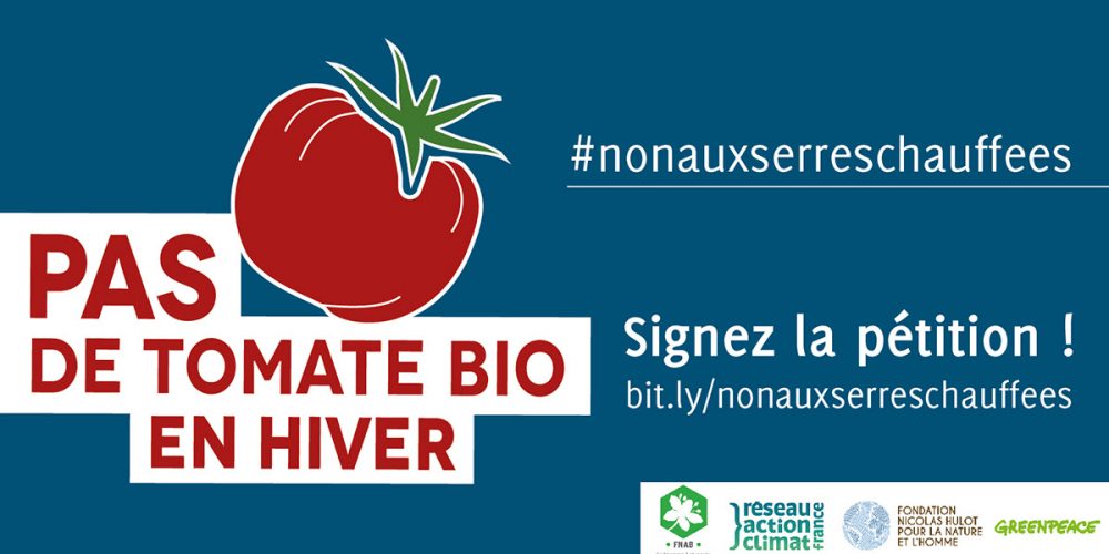 Pas de tomate bio en hiver ! NON aux serres chauffées APPEL A MOBILISATION & PETITION