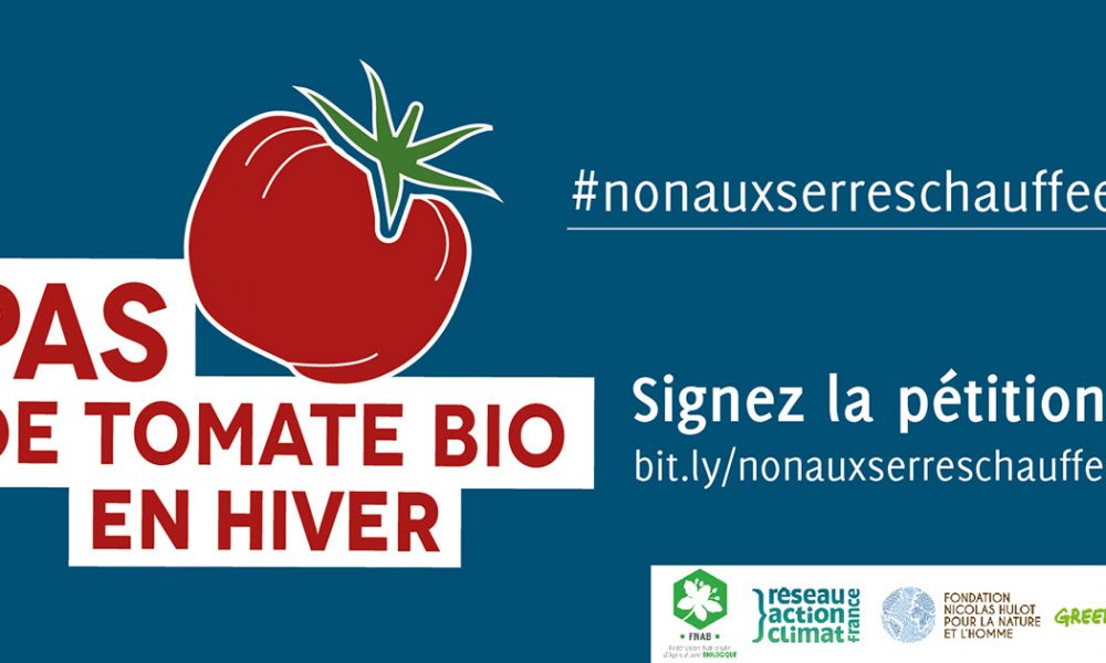 Pas de tomate bio en hiver ! NON aux serres chauffées APPEL A MOBILISATION & PETITION